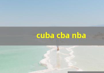 cuba cba nba